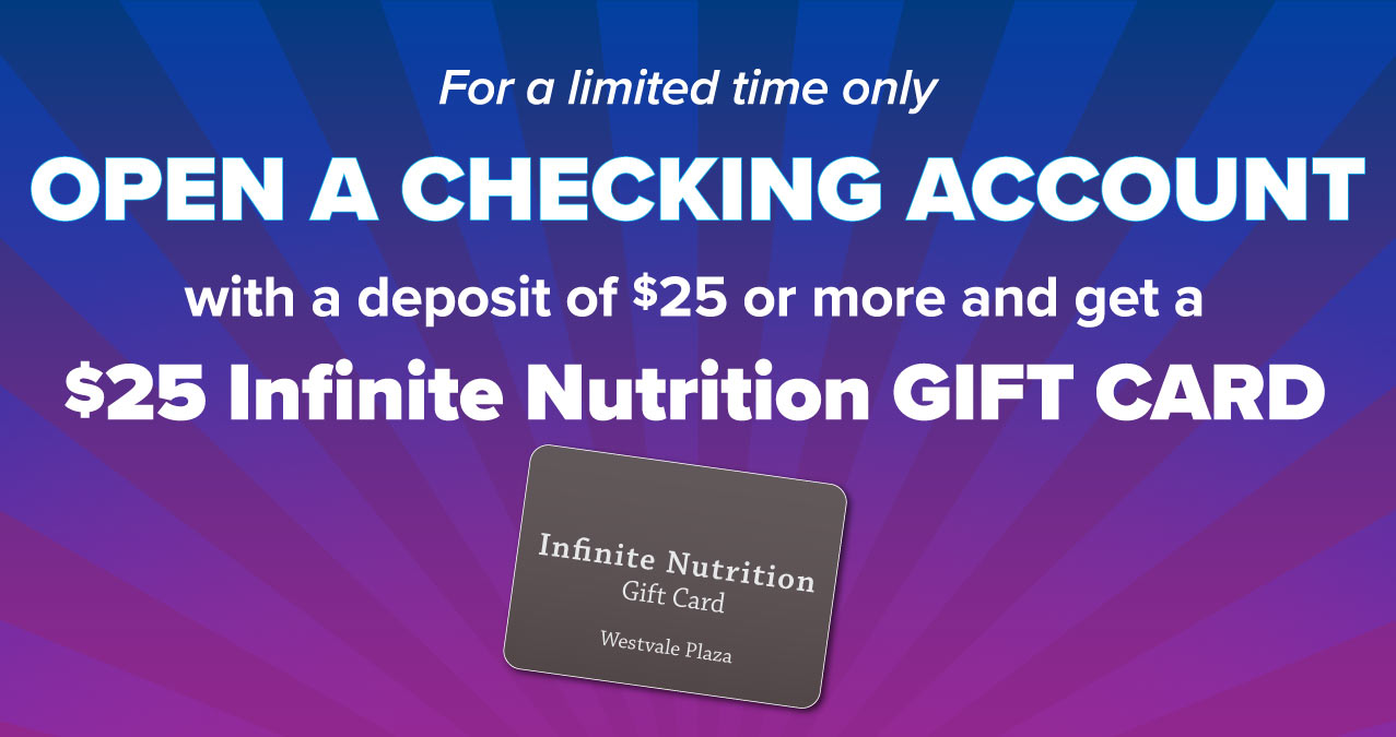 open a checking account infinite nutrition promotion with geddes federal savings and loan association
